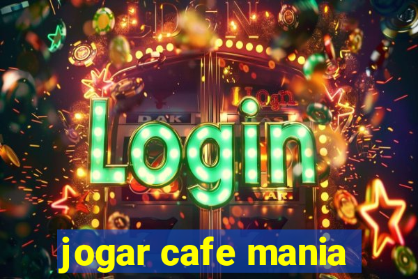 jogar cafe mania